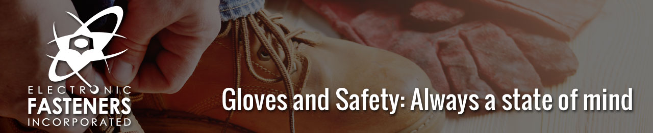 Gloves and Safety: Always a state of mind