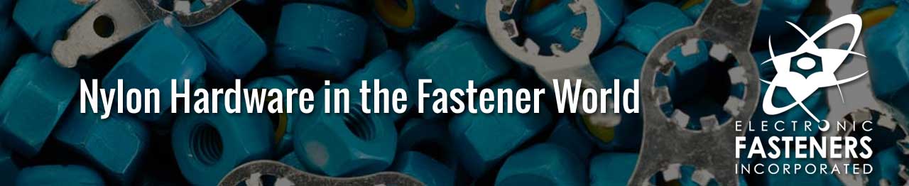 Nylon Hardware in the Fastener World