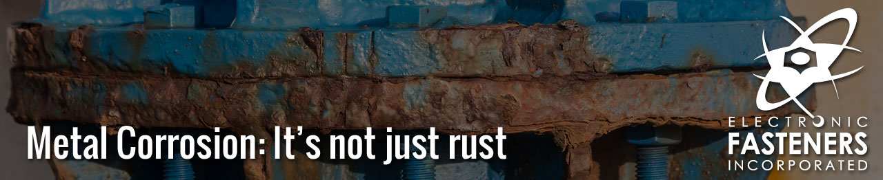 Metal Corrosion: It’s not just rust