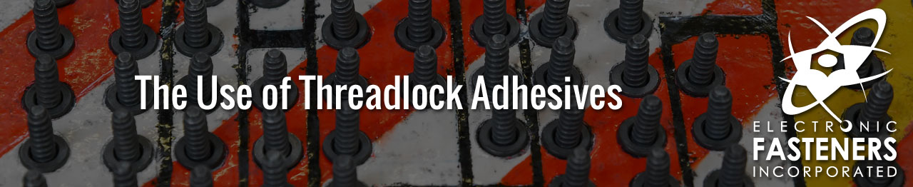 The Use of Threadlock Adhesives