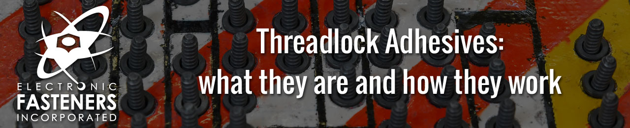 Threadlock Adhesives: what they are and how they work