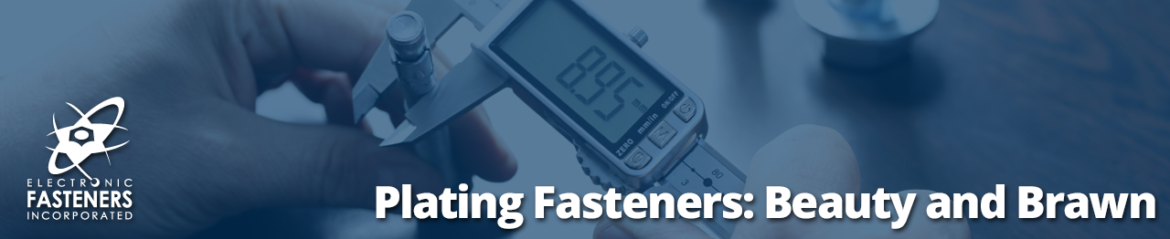 Plating Fasteners: Beauty and Brawn