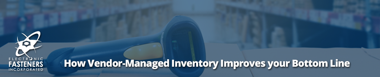 How Vendor-Managed Inventory Improves your Bottom Line