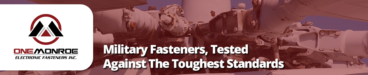 Military Fasteners, Tested Against The Toughest Standards