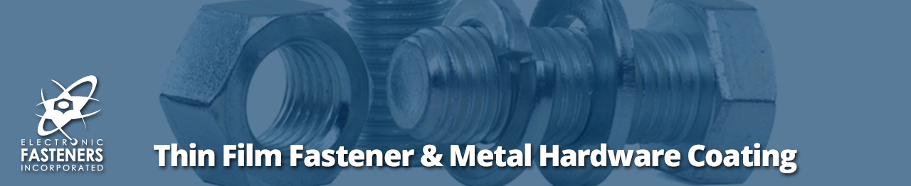 Thin Film Fastener & Metal Hardware Coating