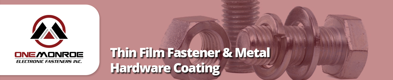 Thin Film Fastener & Metal Hardware Coating