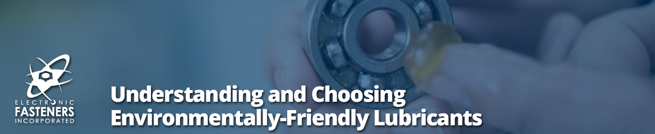 Understanding and Choosing Environmentally-Friendly Lubricants